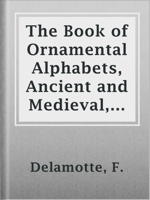 Cover of The Book of Ornamental Alphabets, Ancient and Medieval, from the Eighth Century